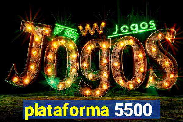 plataforma 5500